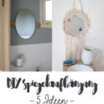 Diy Spiegel Aufhängen – 5 Ideen For Badezimmerspiegel Aufhängen